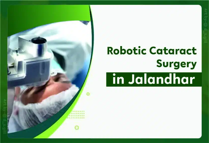 Robotic Cataract Surgery in Jalandhar